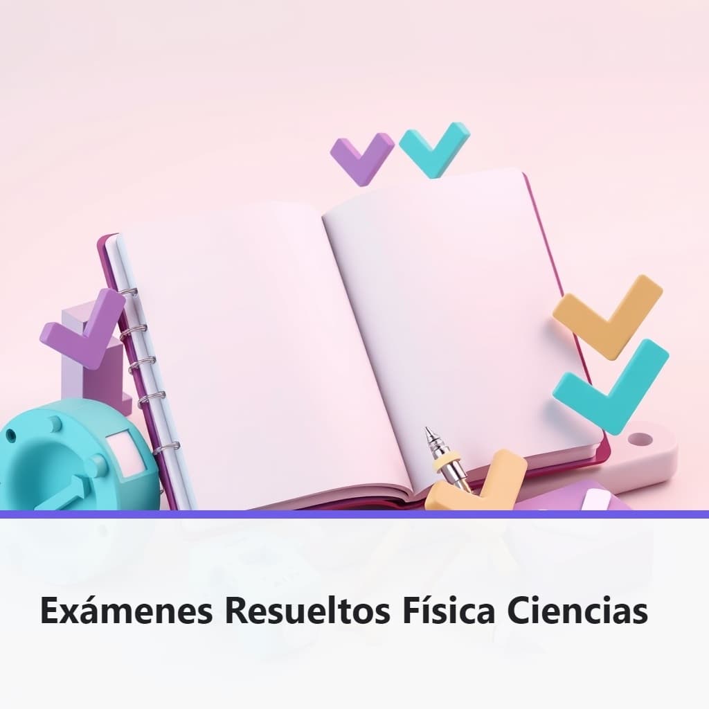 Exámenes Resueltos Física Ciencias · Curso en PROFEonline.uy