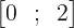 \large \begin{bmatrix} 0& ;& 2 \end{bmatrix}