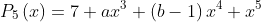 P_{5}\left ( x \right )= 7+ax^{3}+\left ( b-1 \right )x^{4}+x^{5}