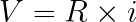 \LARGE V=R\times i